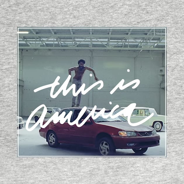 This is america by whoviandrea